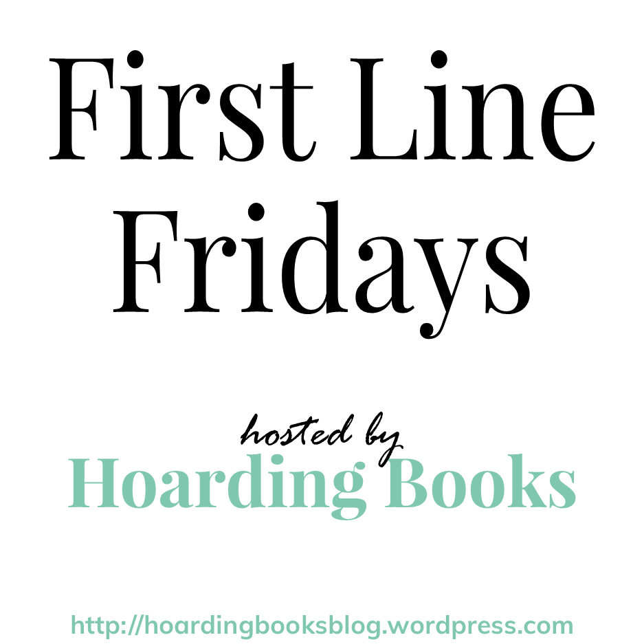 grab button for First Line Fridays hosted by Hoarding Books