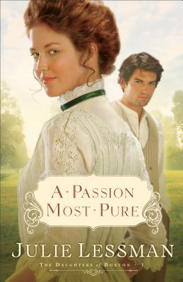 A Passion Most Pure by Julie Lessman
